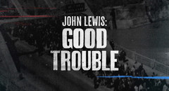 John Lewis: Good Trouble