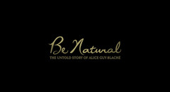 Be Natural: The Untold Story of Alice Guy-Blaché