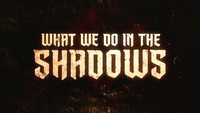 What We Do in the Shadows