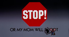 Stop! Or My Mom Will Shoot