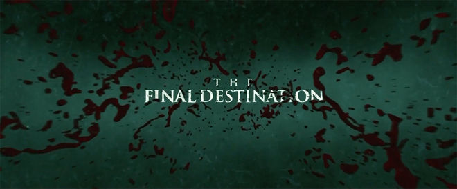 Final Destination 4 - Title Card / The Final Destination