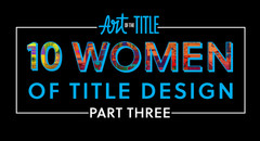 10 Women of Title Design – Part Three